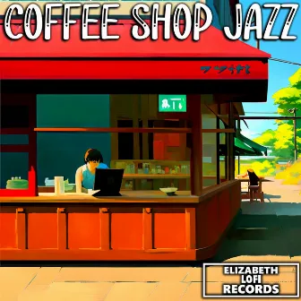 Coffee Shop Jazz by Elizabeth LOFI Records