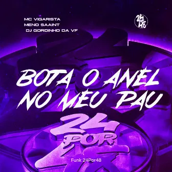 Bota o Anel No Meu Pau by DJ GORDINHO DA VF