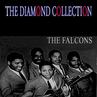 The Diamond Collection (Original Recordings) by The Falcons