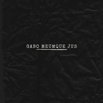 Gabo Meumque Jus by Prod.Gabo