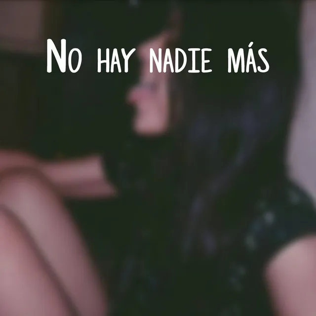 No Hay Nadie Más