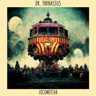 Locomotiva by Dr Parnassus