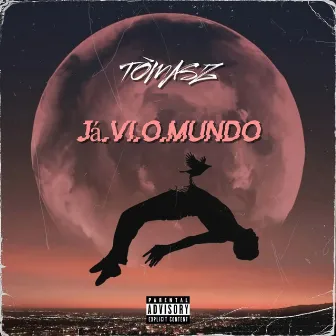 Já.VI.O.MUNDO by Tòmasz