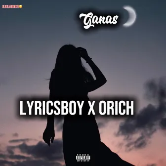 Ganas by Lyricsboy