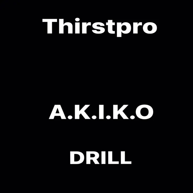 A.K.I.K.O Drill