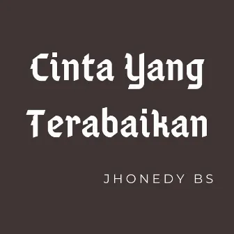 Cinta Yang Terabaikan by Jhonedy BS