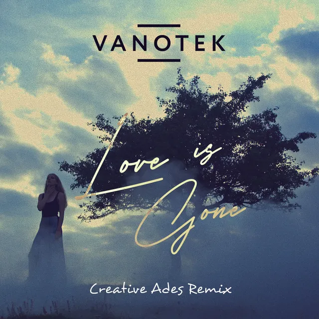 Love Is Gone - Creative Ades Remix