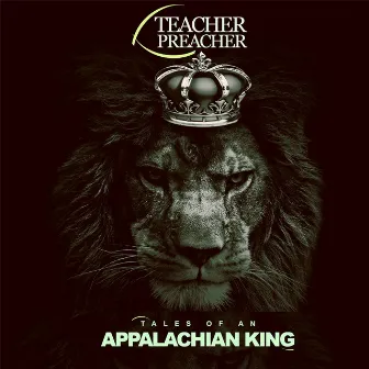 Tales of an Appalachian King, Vol. 1 by Teacher Preacher