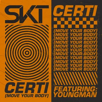 Certi (Move Your Body) by DJ S.K.T