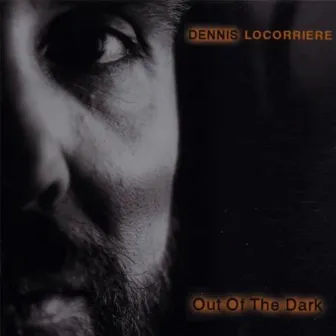 Out Of The Dark by Dennis Locorriere