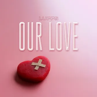 Our Love by LUFFS