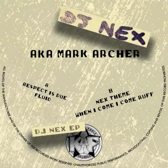 Dj Nex EP by Dj Nex aka Mark Archer