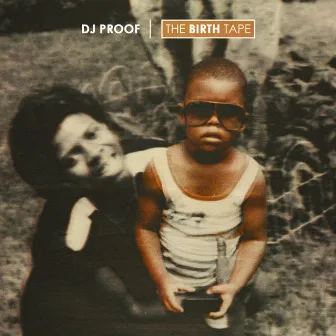 The Birth Tape by DJ Proof