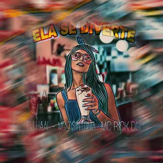 Ela Se Diverte by Mc 7sintonia