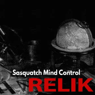 Relik by Sasquatch Mind Control