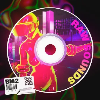 Raw Sounds by BM2