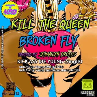 Kick Ass Die Young by Broken Fly