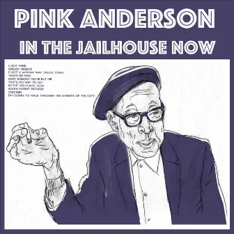 In the Jailhouse Now by Pink Anderson