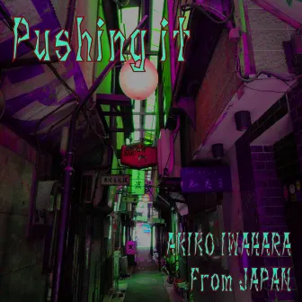 Pushing It by Akiko Iwahara