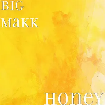 Honey by BIG MAKK