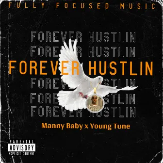 Forever Hustlin by Manny Baby