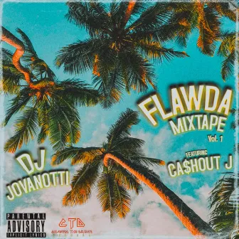 FLAwda Mixtape Vol. 1 Featuring Cashout J by DJ Jovanotti