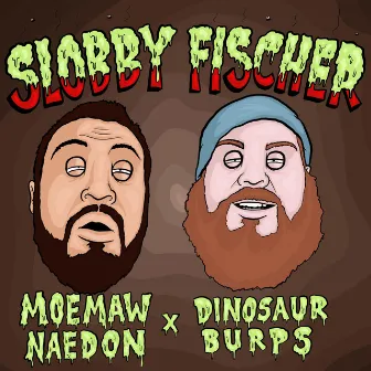 Slobby Fischer by Moemaw Naedon