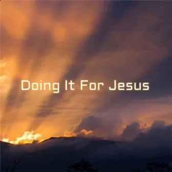 Doing it for Jesus by motokyle96