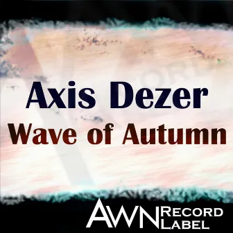 Wave of Autumn by Axis Dezer