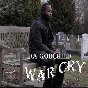 War Cry by Da Godchild