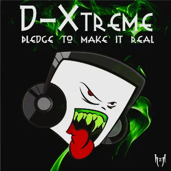 Pledge To Make It Real by D-Xtreme