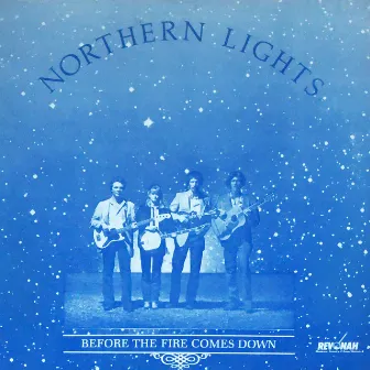 Before the Fire Comes Down by Northern Lights