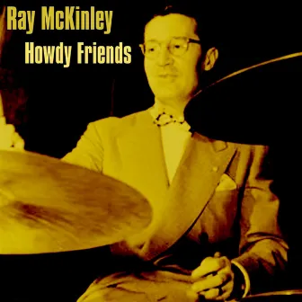 Howdy Friends by Ray McKinley