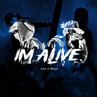 Im Alive by Tachi