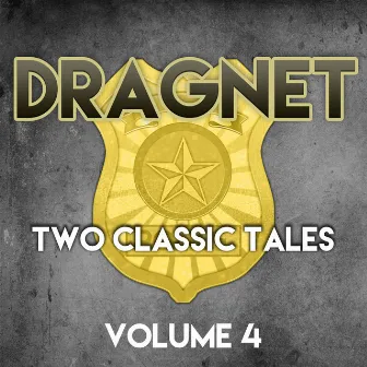 Dragnet - Two Classic Tales, Vol. 4 by Jack Webb