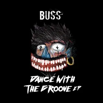 Dance With The Groove EP by BUSS (BR)