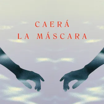 Caerá la máscara by Rodra