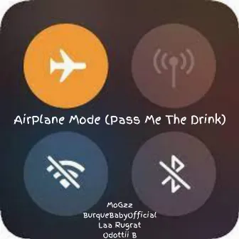 Airplane Mode (Pass Me The Drink) by MoGzz