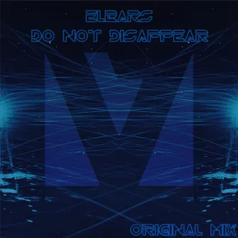 Do Not Disappear by Elbars