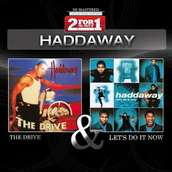 The Drive / Let's Do It Now (Collectors Edition) by Haddaway