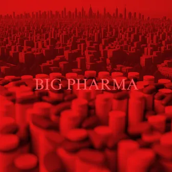 BIG PHARMA by B Wayne