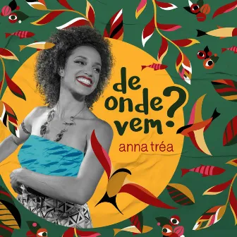 De Onde Vem? by Anna Tréa