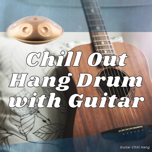 Chill Out Hang Drum with Guitar