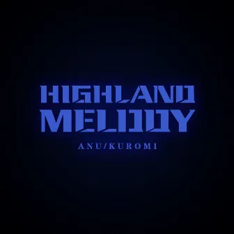 Highland Melody by KROMI