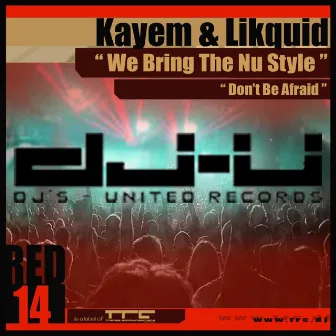 We Bring The Nu Style / Don't Be Afraid by Kay Em