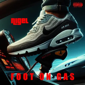 Foot on Gas by Nigel