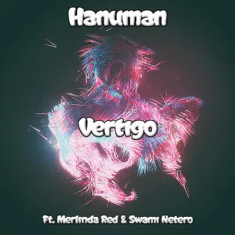 Vertigo by Hanuman