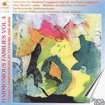 Langgaard: Harmonious Families Vol 4 - Danish Compositions By Fathers And Sons by Matthias Aeschbacher