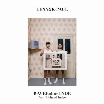 RAVERohneENDE by Lexy & K-Paul