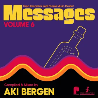 Papa Records & Reel People Music Present Messages, Vol. 6 (Compiled by Aki Bergen) by Aki Bergen